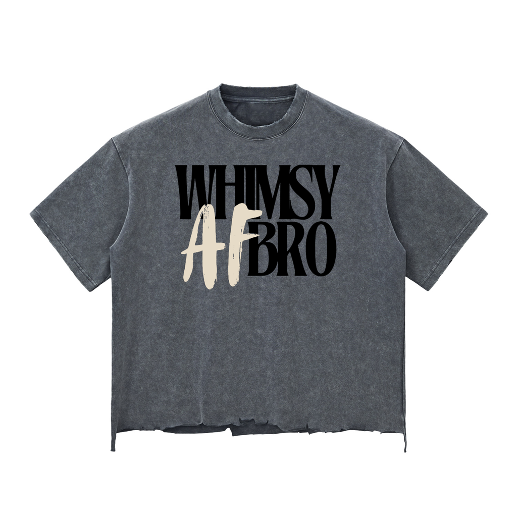 Whimsy AF Bro Tee (Raw Hem)