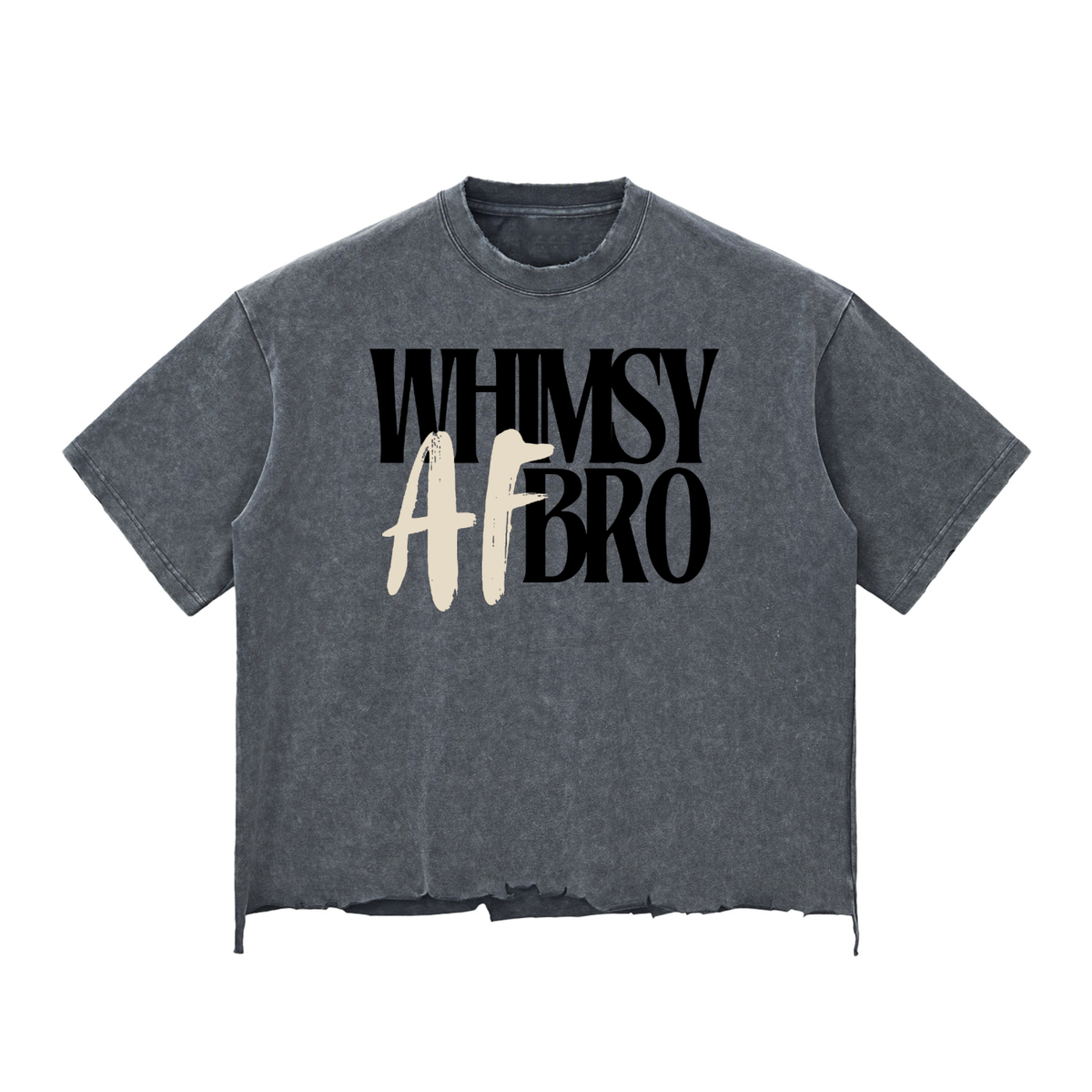 Whimsy AF Bro Tee (Raw Hem)